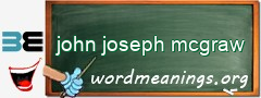 WordMeaning blackboard for john joseph mcgraw